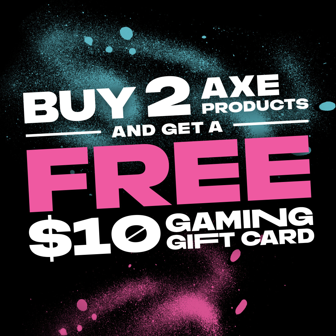 Buy 2 Axe products and get a free $10 gaming gift card.